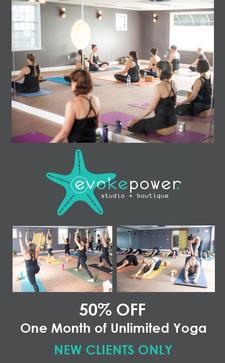 NEW STUDENT SPECIAL: Evoke Power Studio & Boutique in Hyannis is offering 50% OFF One-Month of Unlimited Yoga Classes