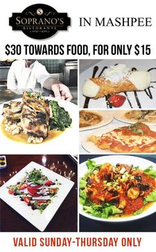 Soprano's Ristorante in Mashpee is offering $30 towards food, for only $15 - Valid Sunday-Thursday Only